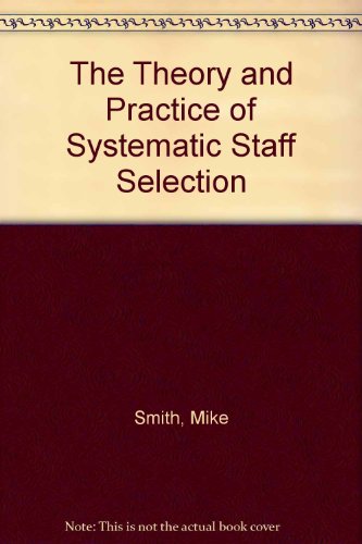 The Theory and Practice of Systematic Staff Selection (9780333365700) by Smith, Mike; Robertson, Ivan T.