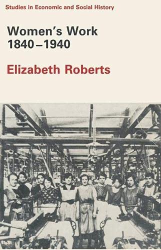 Beispielbild fr Women's Work, 1840-1940 (Studies in Economic & Social History) zum Verkauf von WorldofBooks