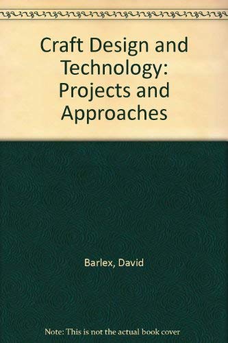 Imagen de archivo de Craft Design and Technology: Projects and Approaches a la venta por AwesomeBooks