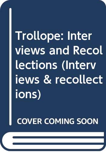 Beispielbild fr Trollope: Interviews and Recollections (Interviews & recollections) zum Verkauf von WorldofBooks