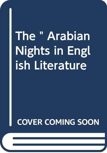 Stock image for The Arabian Nights in English Literature. Studies in the Reception of the Thousand and One Nights into British Culture. for sale by Paul Hughes - PBFA