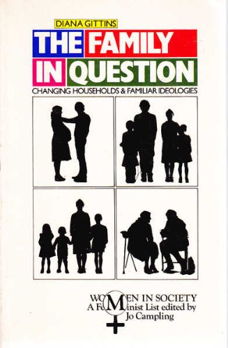 9780333367322: The Family in Question: Changing Households and Familiar Ideologies (Women in Society: A Feminist List)