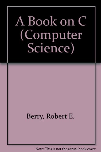 Beispielbild fr A Book on C (Computer Science S.) zum Verkauf von WorldofBooks