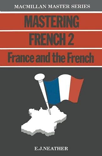 Mastering French II: France and the French (Macmillan Master Guides) (9780333368350) by Neather, E. J.; Rodrigues, I.; Davis, M.