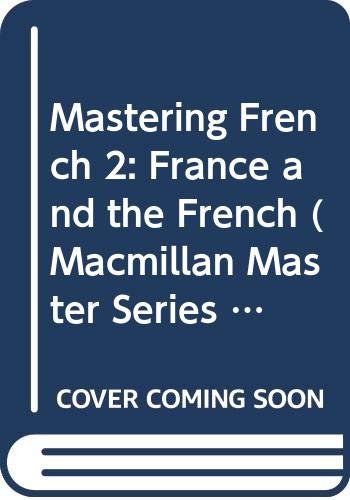 Stock image for Mastering French 2: France and the French (Macmillan Master Series (Languages)) for sale by Reuseabook