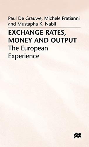 Exchange Rates, Money and Output: The European Experience (9780333368770) by Fratianni, Michele; Grauwe, P. De; Nabli, Mustapha K.