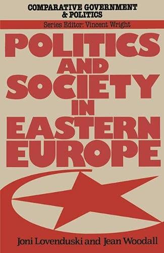 Beispielbild fr Politics and Society in Eastern Europe (Comparative Government and Politics) zum Verkauf von medimops