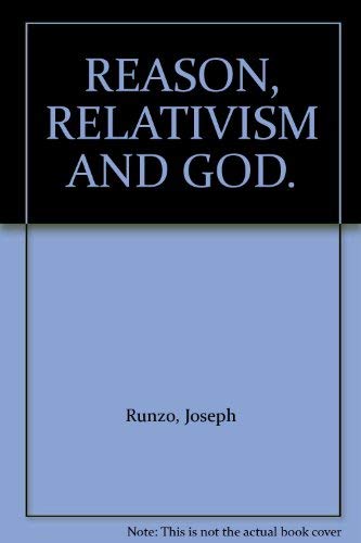Beispielbild fr Reason, Relativism and God zum Verkauf von Anybook.com