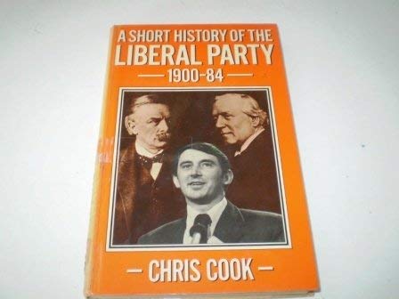 A Short History of the Liberal Party, 1900-1984 (9780333370261) by Cook, Chris