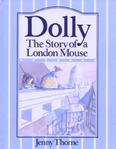Dolly: The Story of a London Mouse (9780333371862) by Thorne, Jenny