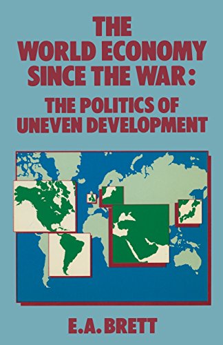 Beispielbild fr The World Economy since the War: The Politics of Uneven Development zum Verkauf von WorldofBooks