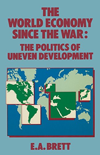 Stock image for The World Economy since the War: The Politics of Uneven Development for sale by WorldofBooks