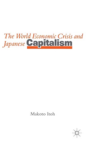 Beispielbild fr The World Economic Crisis and Japanese Capitalism zum Verkauf von Phatpocket Limited