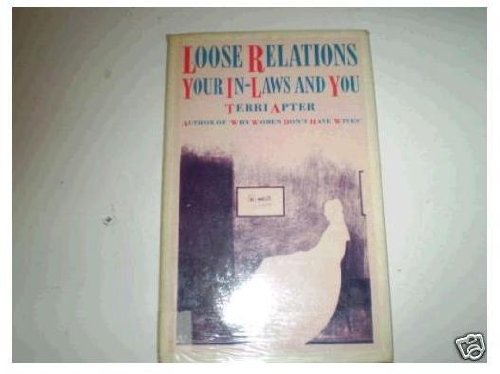 Beispielbild fr Loose Relations : Your In-Laws and You zum Verkauf von Better World Books Ltd