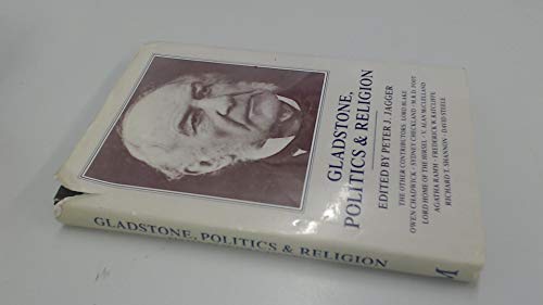 9780333374474: Gladstone, Politics and Religion: A Collection of Founder's Day Lectures Delivered at St.Deiniol's Library, Hawarden, 1967-83