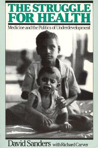 Beispielbild fr Struggle for Health : Medicine and the Politics of Underdevelopment zum Verkauf von Better World Books