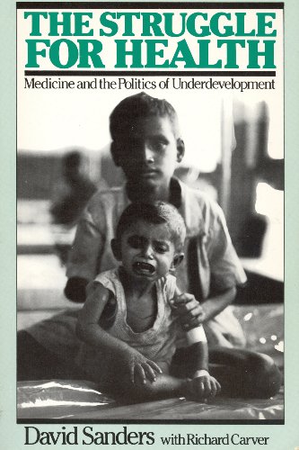 Stock image for The Struggle for Health: Medicine and the Politics of Underdevelopment for sale by AwesomeBooks
