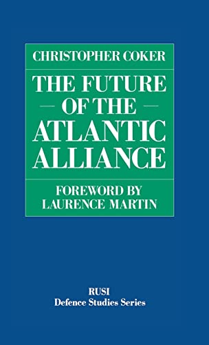 Imagen de archivo de The Future of the Atlantic Alliance (Royal United Services Institute for Defense Studies Series) a la venta por Wonder Book