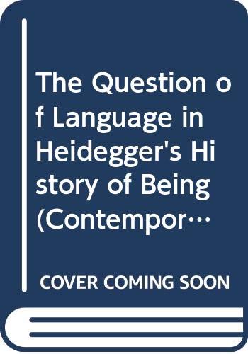 Beispielbild fr The Question of Language in Heidegger's History of Being (Contemporary Studies in Philosophy & the Human Sciences) zum Verkauf von Benjamin Books