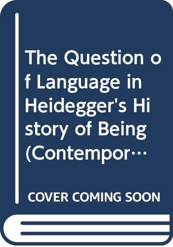 Imagen de archivo de The Question of Language in Heidegger's History of Being (Contemporary Studies in Philosophy & the Human Sciences) a la venta por Benjamin Books