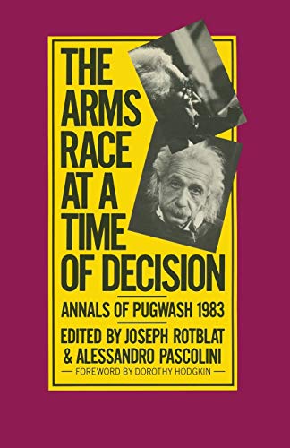 Stock image for The Arms Race at a Time of Decisions : Annals of Pugwash 1983 for sale by Shadow Books
