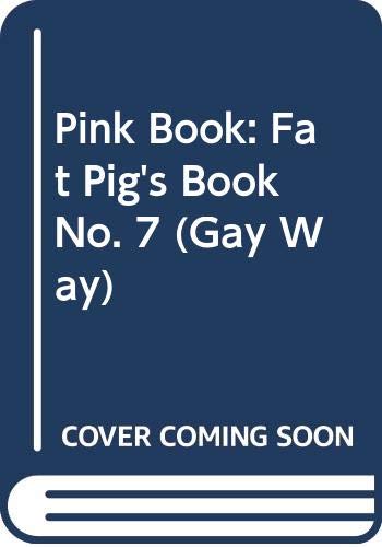 Pink Book: Fat Pig's Book No. 7 (Gay Way) (9780333378335) by E.R. Boyce