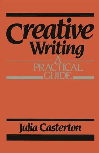 Stock image for Creative Writing: A Practical Guide for sale by Reuseabook
