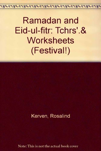 Ramadan and Eid Ul-Kitr: Teacher's Notes and Pupils' Worksheets (Festival!) (9780333379028) by Kerven, Rosalind