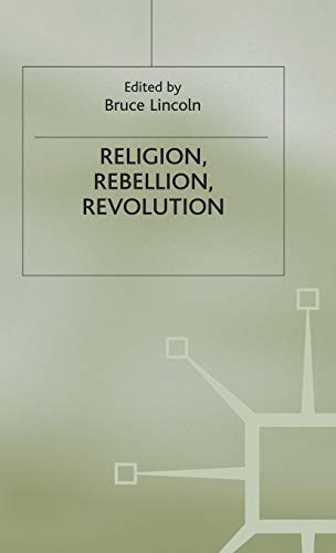 Imagen de archivo de Religion,Rebellion,Revolution : An Interdisciplinary and Cross-Cultural Collection of Essays a la venta por Better World Books