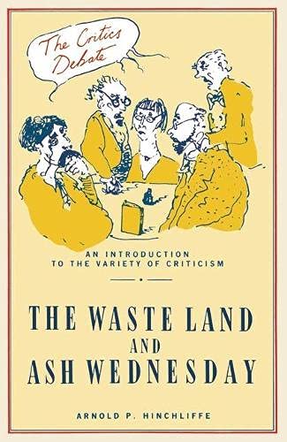 Imagen de archivo de T.S.Eliot: "Waste Land" and "Ash Wednesday" (Critics Debate S.) a la venta por WorldofBooks