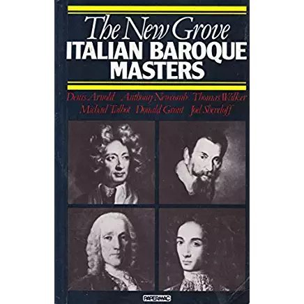 Beispielbild fr The New Grove Italian Baroque masters: Monteverdi, Frescobaldi, Cavalli, Corelli, A. Scarlatti, Vivaldi, D. Scarlatti (The Composer biography series) zum Verkauf von WorldofBooks