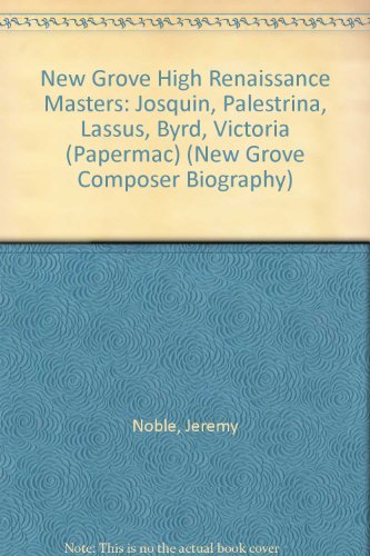 Stock image for High Renaissance Masters (New Grove Composer Biography S.) for sale by AwesomeBooks
