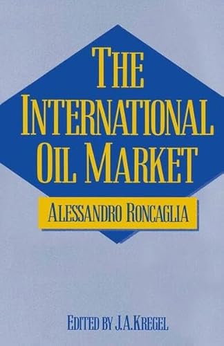 Stock image for The International Oil Market: A Case of Trilateral Oligopoly for sale by Infinity Books Japan
