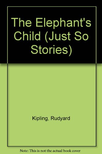 9780333383148: The Elephant's Child (Just So Stories S.)