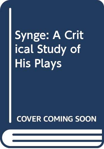 Beispielbild fr Synge: A Critical Study of His Plays zum Verkauf von Stephen White Books