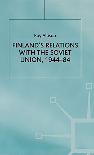 9780333384572: Finlands Relations with Soviet Union (St Antony's Series)