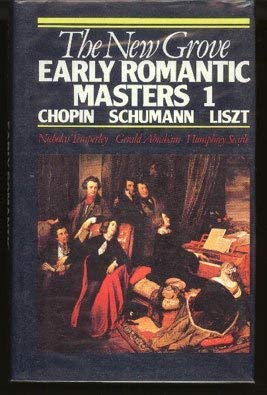 9780333385456: New Grove Early Romantic Masters 1: Chopin, Schumann, Liszt: v.1 (The New Grove Composer Biography)