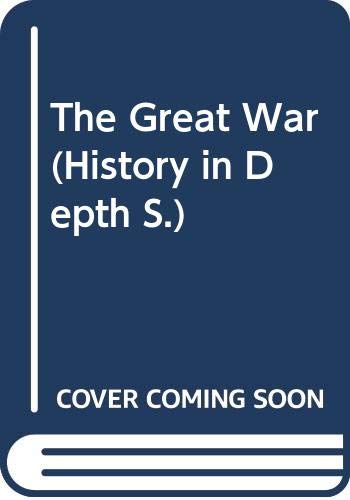 9780333385890: The Great War (History in Depth S.)