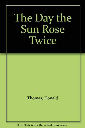 Stock image for The Day the Sun Rose Twice for sale by Chapter 1