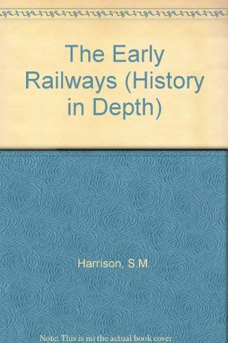 Stock image for History in Depth: The Early Railways 1825-50 for sale by Ryde Bookshop Ltd