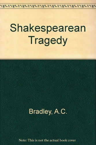 Immagine dell'editore per Shakespearean Tragedy : Lectures on Hamlet, Othello, King Lear, Macbeth venduto da Better World Books Ltd
