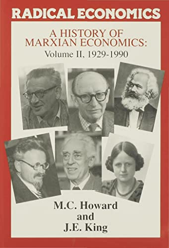 A History of Marxian Economics: 1929-90 v. 2 (Radical Economics) (9780333388136) by Michael Charles Howard; John Edward King