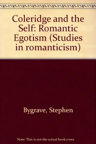 Stock image for Coleridge and the Self : Romantic Egotism for sale by Better World Books Ltd