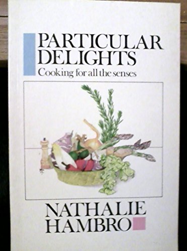 Imagen de archivo de Particular Delights: Cooking For All The Senses (Papermac S.) a la venta por WorldofBooks
