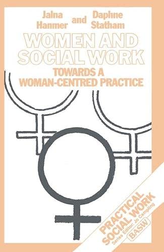 Stock image for Women and Social Work: Towards a Woman-centred Practice (British Association of Social Workers (BASW) Practical Social Work S.) for sale by AwesomeBooks