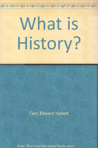 Stock image for What Is History?: The George Macaulay Trevelyan Lectures Delivered in the University of Cambridge, UK, January-March 1961 for sale by Phatpocket Limited