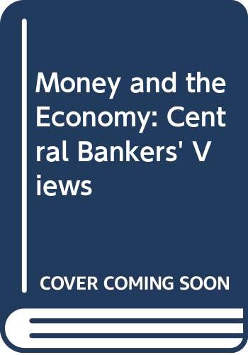 Stock image for Money and the Economy: Central bankers' Views for sale by G.J. Askins Bookseller