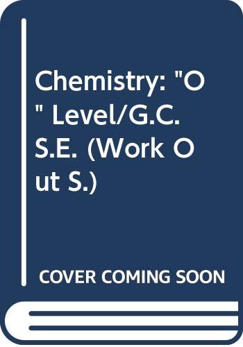 Beispielbild fr Chemistry: "O" Level/G.C.S.E. (Work Out S.) zum Verkauf von AwesomeBooks