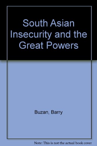 South Asian Insecurity and the Great Powers (9780333390122) by Barry Buzan; Gowher Rizvi; Rosemary Foot