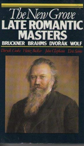 9780333390252: The New Grove Late Romantic Masters: Bruckner, Brahms, Dvorak, Wolf (New Grove Composer Biography)
